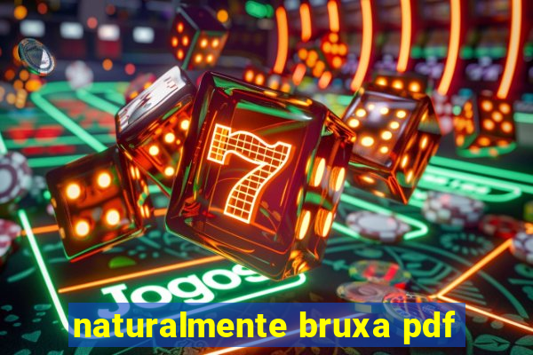 naturalmente bruxa pdf