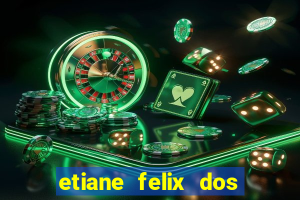 etiane felix dos santos pelada