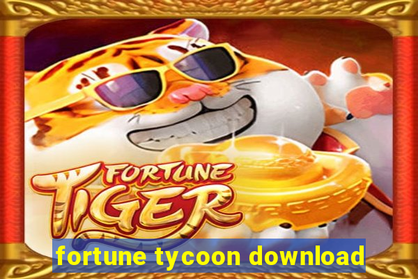fortune tycoon download