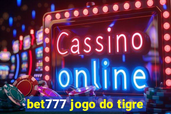 bet777 jogo do tigre