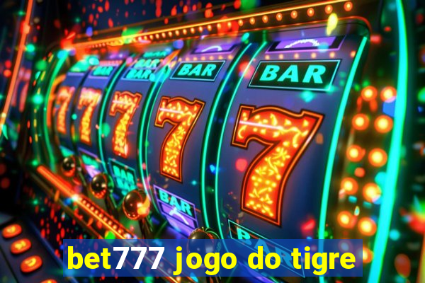 bet777 jogo do tigre