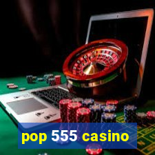 pop 555 casino