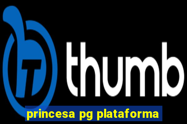 princesa pg plataforma