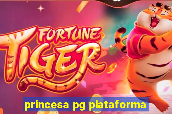 princesa pg plataforma