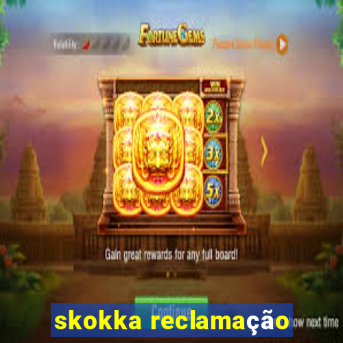 skokka reclamação