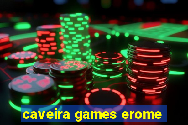 caveira games erome