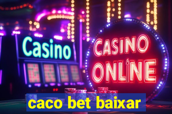 caco bet baixar