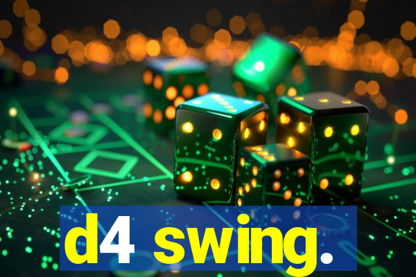 d4 swing.