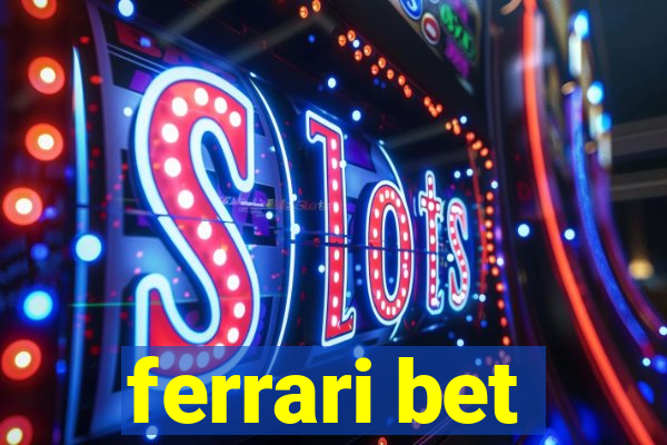 ferrari bet