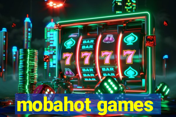 mobahot games