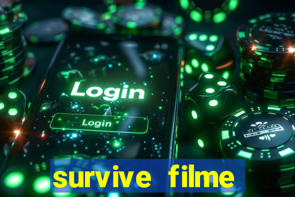 survive filme completo dublado