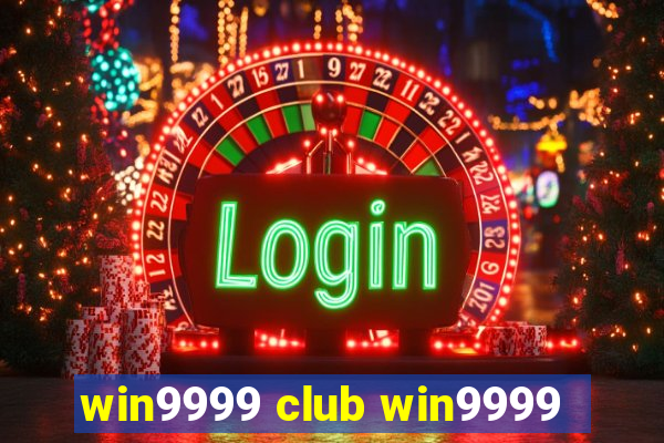 win9999 club win9999