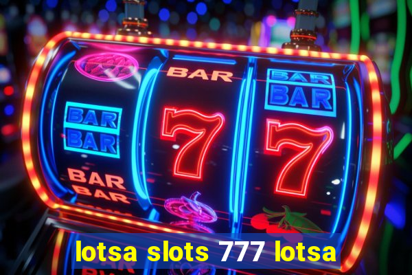 lotsa slots 777 lotsa