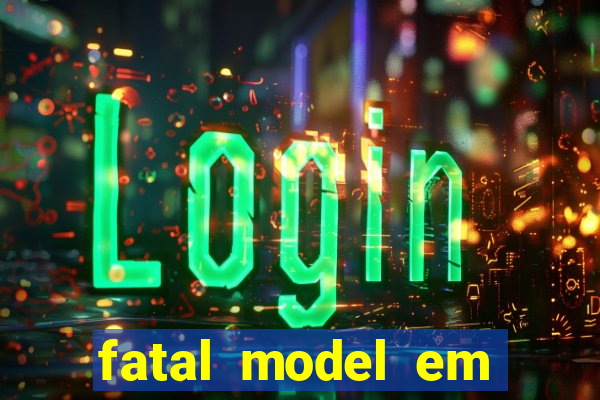 fatal model em porto nacional