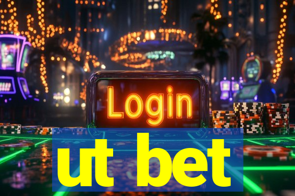 ut bet
