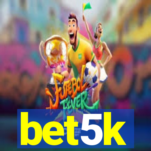 bet5k