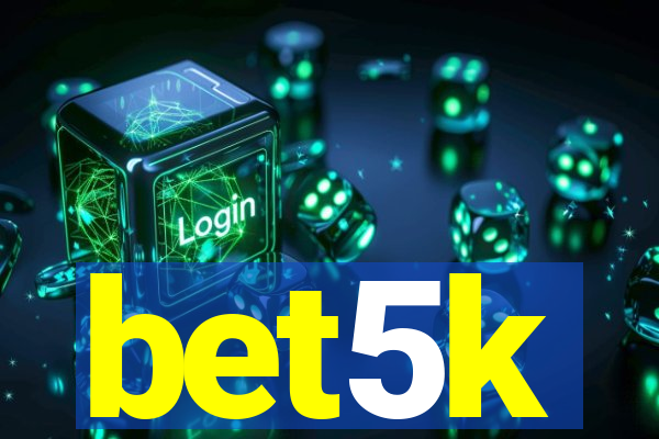bet5k