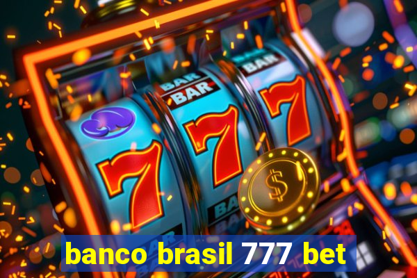 banco brasil 777 bet