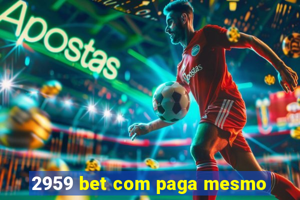 2959 bet com paga mesmo