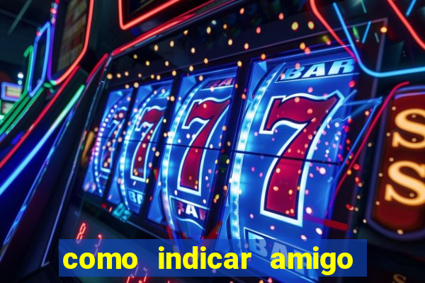 como indicar amigo no sportingbet