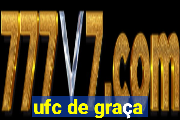 ufc de graça