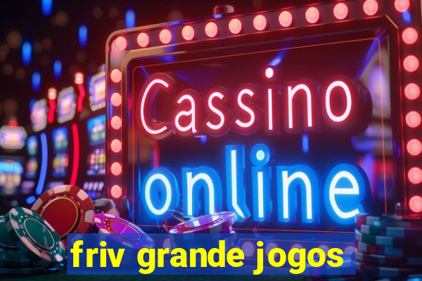friv grande jogos