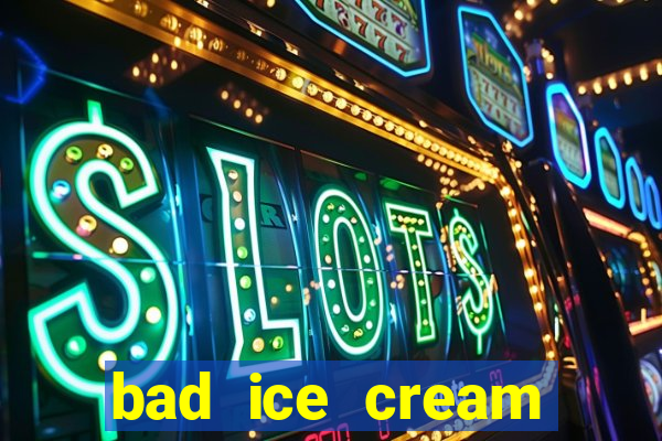 bad ice cream click jogos