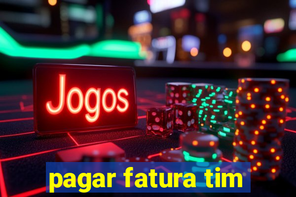 pagar fatura tim