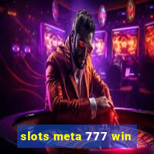 slots meta 777 win