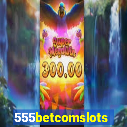 555betcomslots