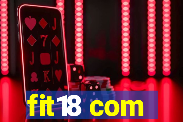 fit18 com