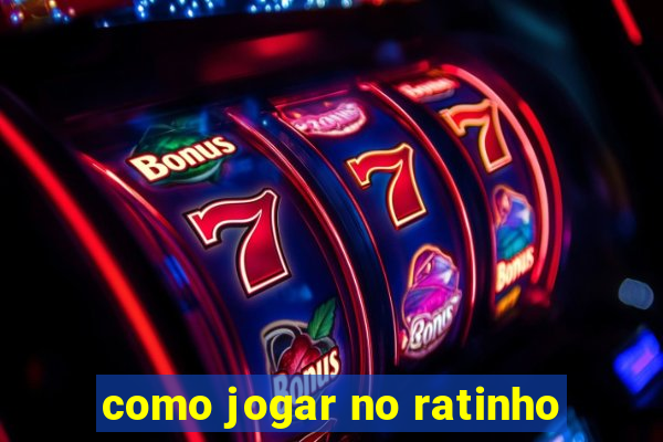 como jogar no ratinho