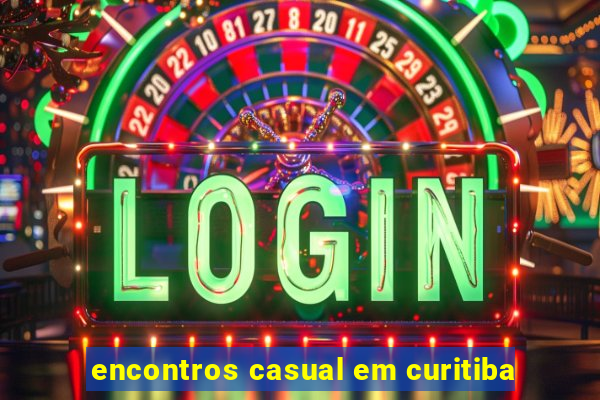 encontros casual em curitiba