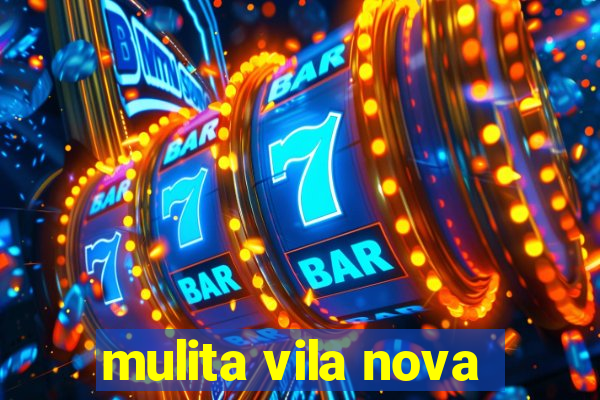 mulita vila nova