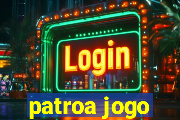 patroa jogo