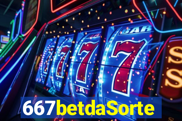667betdaSorte