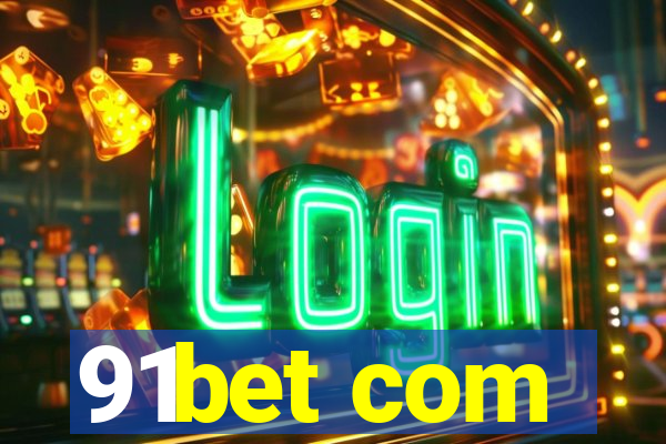 91bet com