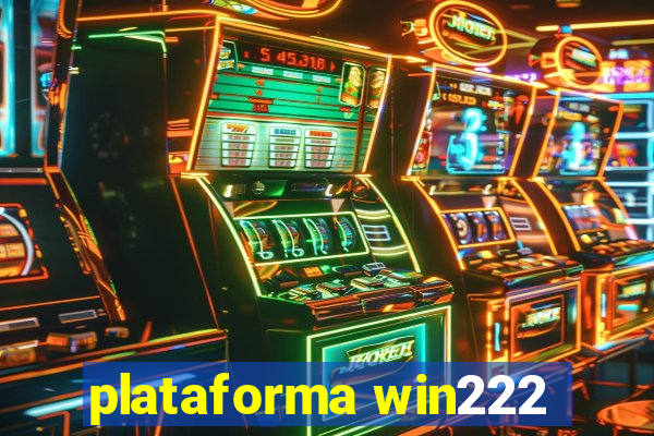 plataforma win222