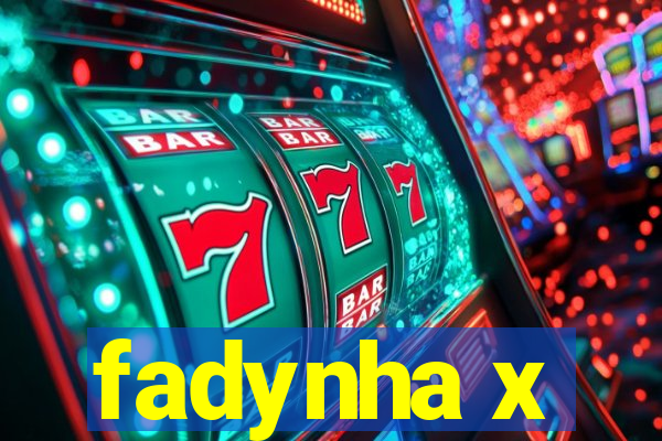 fadynha x