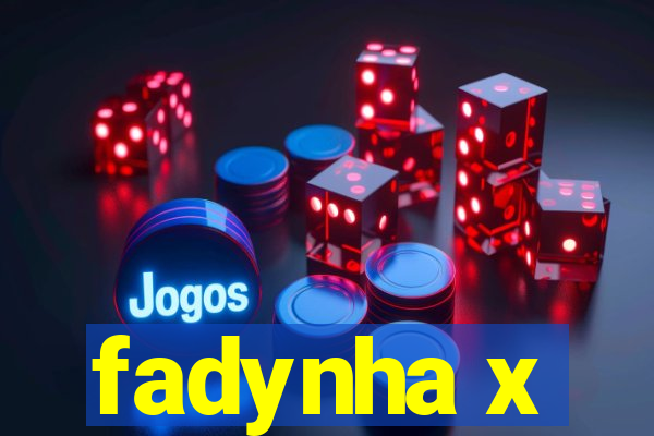 fadynha x