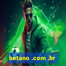 betano .com .br