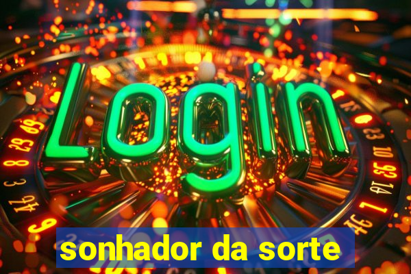 sonhador da sorte