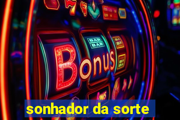 sonhador da sorte