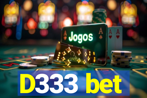 D333 bet