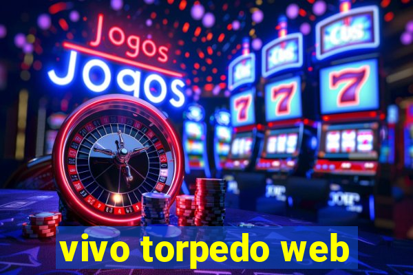 vivo torpedo web
