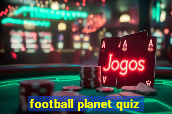 football planet quiz