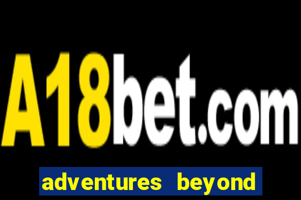 adventures beyond wonderland live betano