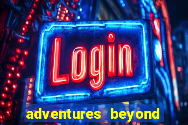adventures beyond wonderland live betano