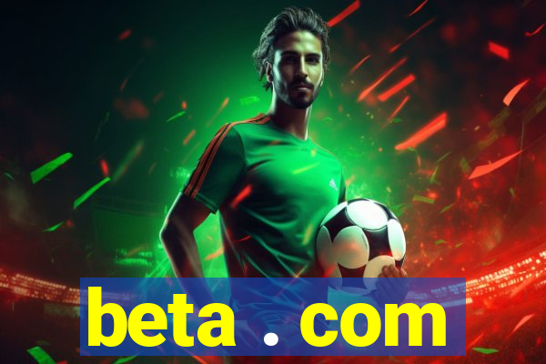 beta . com