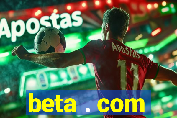 beta . com